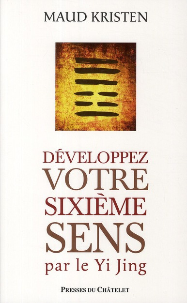Développez votre sixième sens par le Yi Jing
