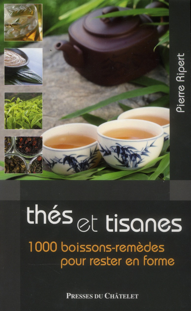 Thés et tisanes. 1 000 boissons-remèdes pour rester en forme