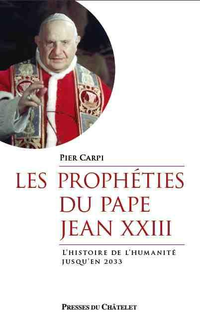 Les prophéties du pape Jean XXIII. L'avenir de l'humanité jusqu'en 2033