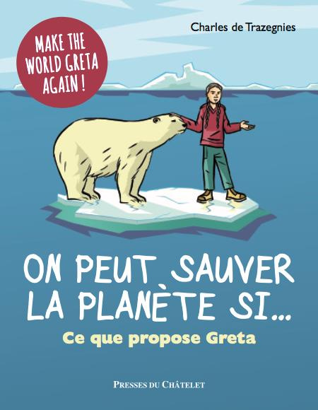 On peut sauver la planète si... Ce que propose Greta