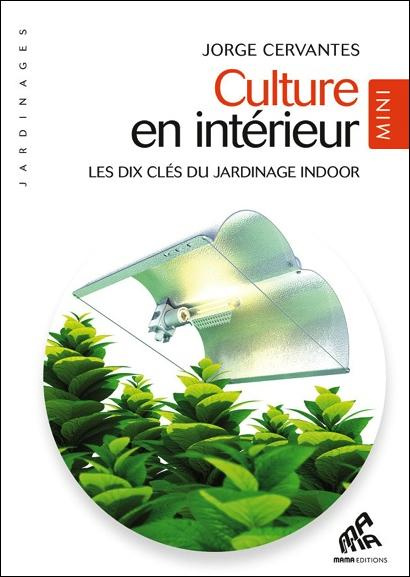 Culture en intérieur. Les dix clés du jardinage indoor