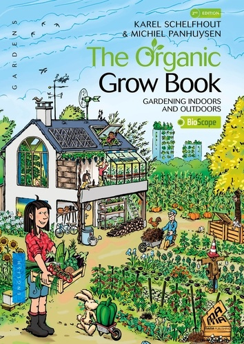 THE ORGANIC GROW BOOK - GARDENING INDOORS AND OUTDOORS