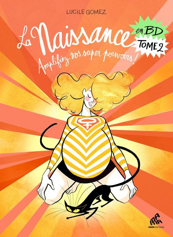 La naissance en BD Tome 2 : Amplifiez vos super pouvoirs !