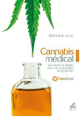 Cannabis médical. Du chanvre indien aux cannabinoïdes de synthèse, 3e édition
