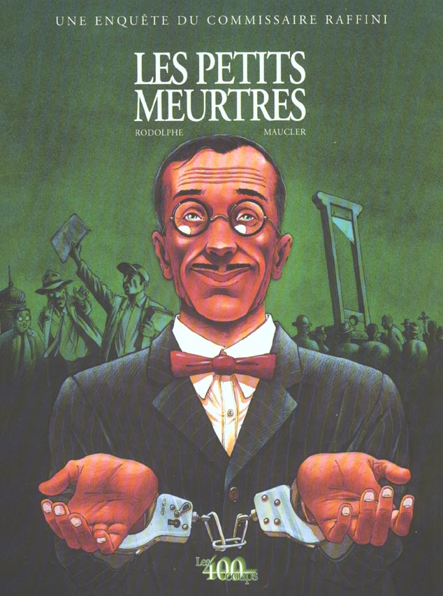 Les petits meurtres. Une enquête du commissaire Raffini