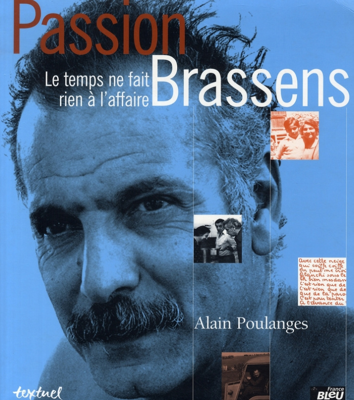 Passion Brassens. Le temps ne fait rien à l'affaire