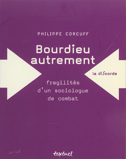 Bourdieu autrement. Fragilités d'un sociologue de combat