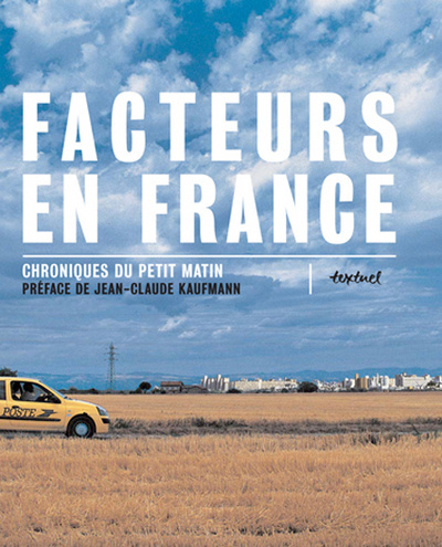 Facteurs en France - Chroniques du petit matin. Tome 1