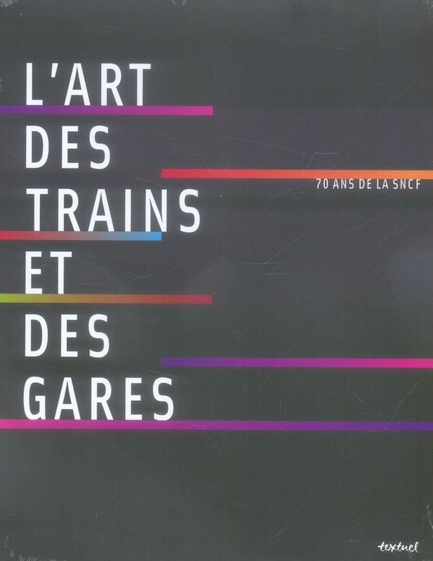 L'art des trains et des gares. 70 ans de SNCF, avec 1 DVD