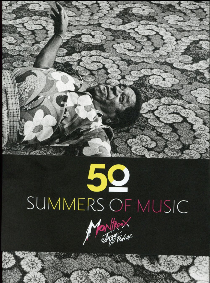 50 summers of music. Montreux Jazz Festival