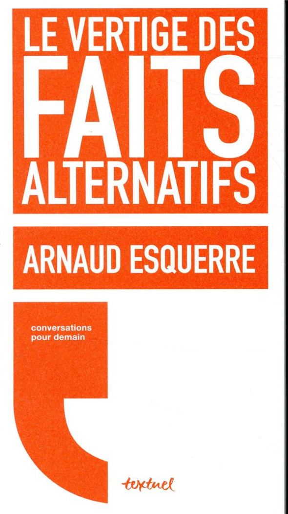 Le vertige des faits alternatifs