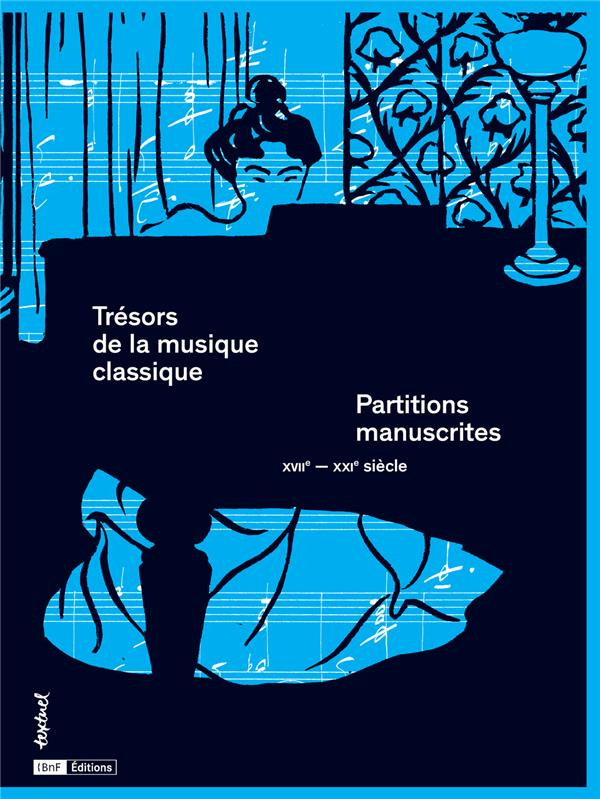 Trésors de la musique classique. Partitions manuscrites. XVIIe-XXIe siècle