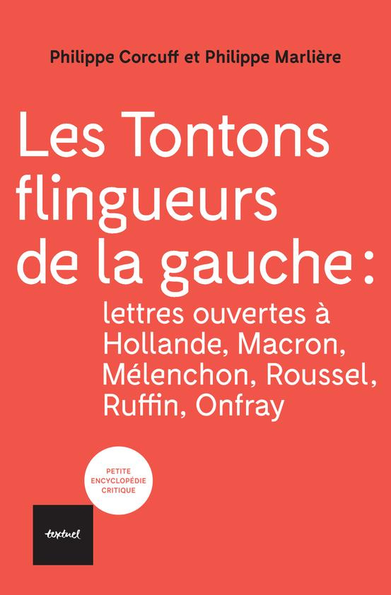 Les tontons flingueurs de la gauche. Lettres ouvertes à Hollande, Macron, Mélenchon, Roussel, Ruffin