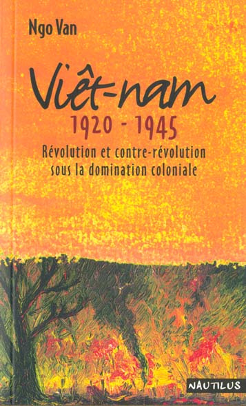 Viêt-nam 1920-1945. Révolution et contre-révolution sous la domination coloniale