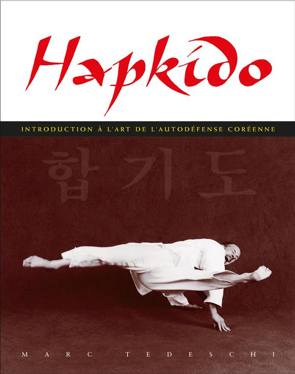 Hapkido. Introduction à l'art de l'autodéfense coréenne