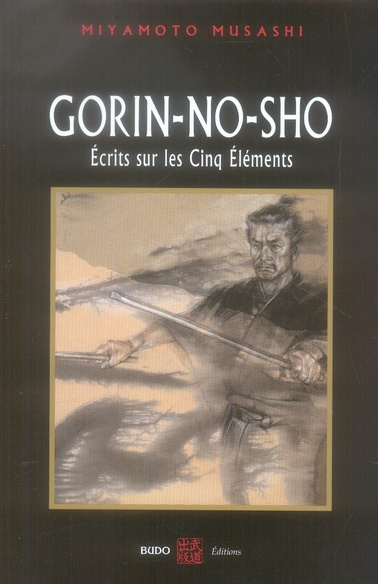 Gorin-No-Sho. Ecrits sur les cinq éléments