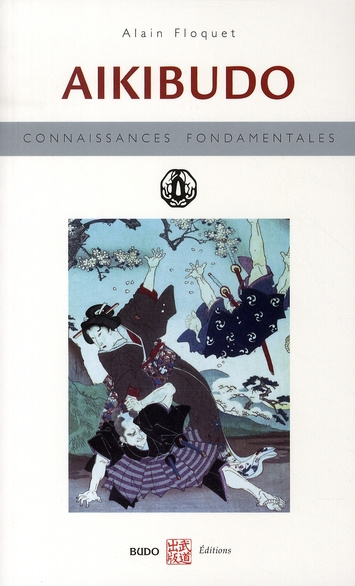 Aïkibudo. Principes fondamentaux