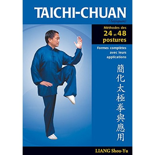 Taïchi-chuan. La méthode des 24 et 48 postures avec applications martiales, 2e édition