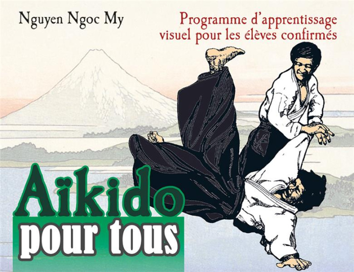 Aikido pour tous. Programme d'apprentissage visuel pour les élèves confirmés, Tome 2