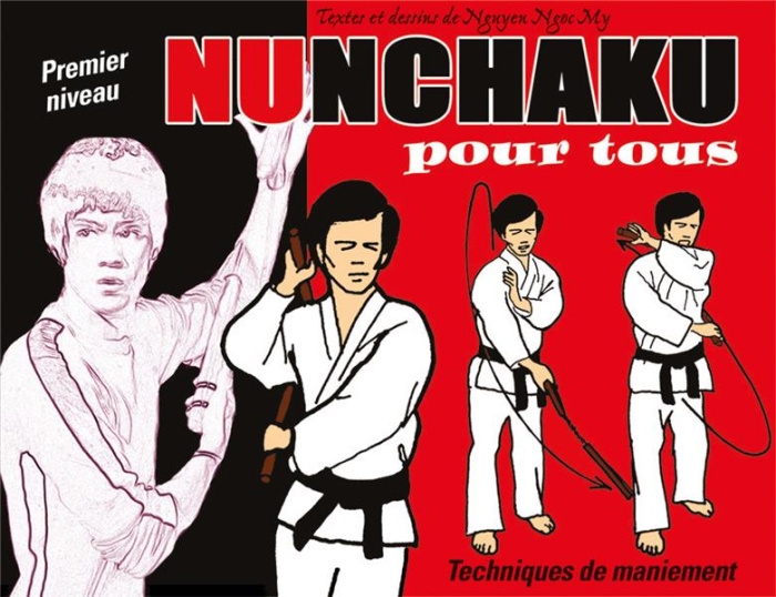Nunchaku pour tous. Tome 1, Techniques de maniement