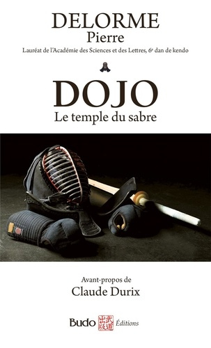 Dojo. Le temple du sabre