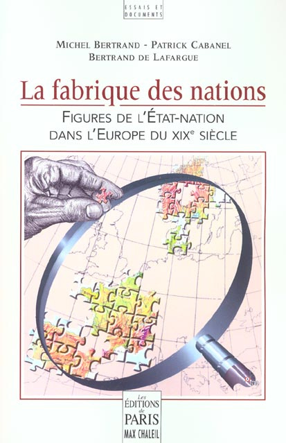 La fabrique des nations. Figures de l'Etat-Nation dans l'Europe du XIXe siècle