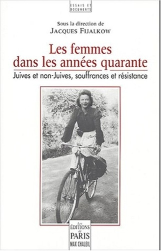 Les femmes des annnées quarante. Juives et non-juives, souffrances et résistance (Deuxième colloque