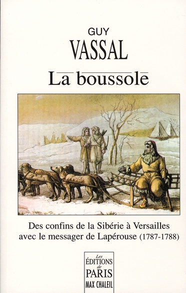 La boussole. Des confins de la Sibérie à Versailles avec le messager de Lapérouse