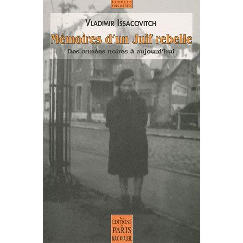 Mémoires d'un juif rebelle. Des années noires à aujourd'hui