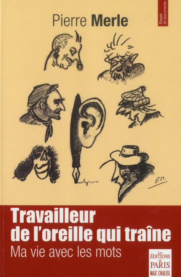 Travailleur de l'oreille qui traîne. Ma vie avec les mots