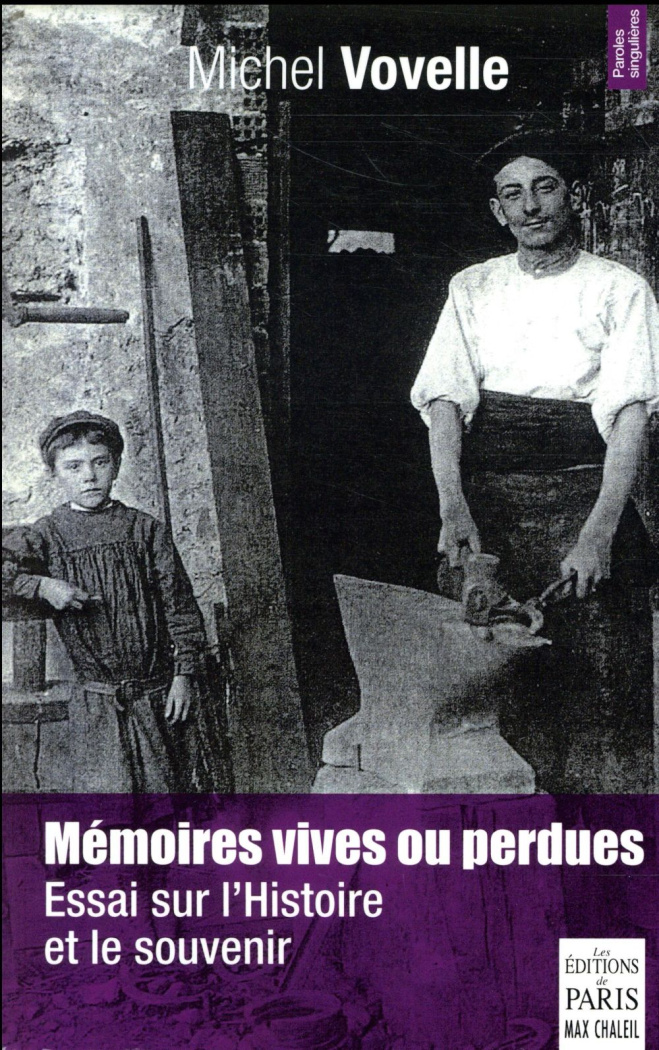 Mémoires vives ou perdues. Essai sur l'Histoire et les souvenirs