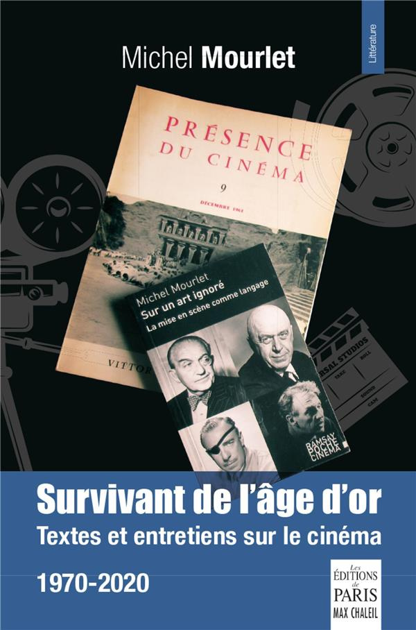 Survivant de l'âge d'or. Textes et entretiens sur le cinéma 1970-2020