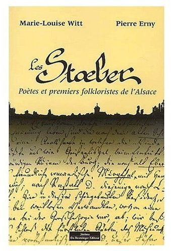 Les Stoeber. Poètes et premiers folkloristes de l'Alsace