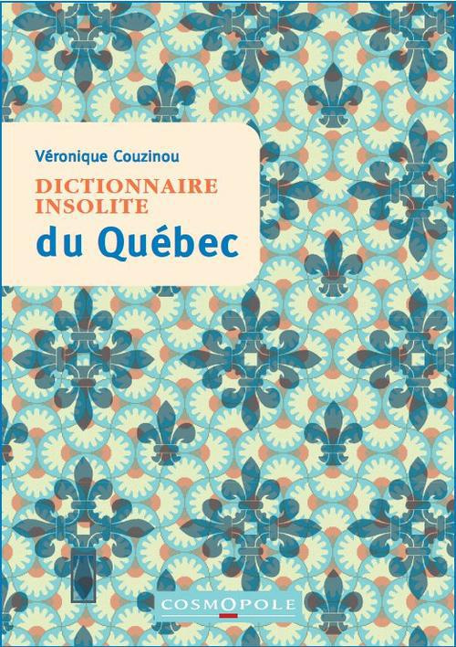 Dictionnaire insolite du Québec