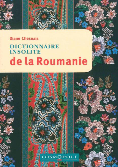 Dictionnaire insolite de la Roumanie. 2e édition