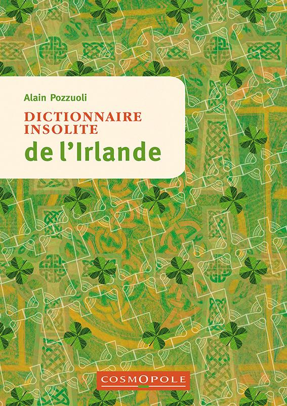 Dictionnaire insolite de l'Irlande. 2e édition