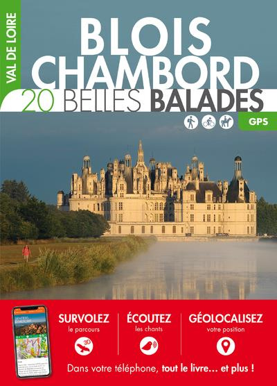 Blois, Chambord : 20 belles balades