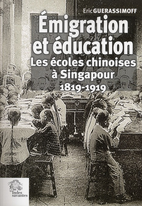 Emigration et éducation. Les écoles chinoises à Singapour (1819-1919)