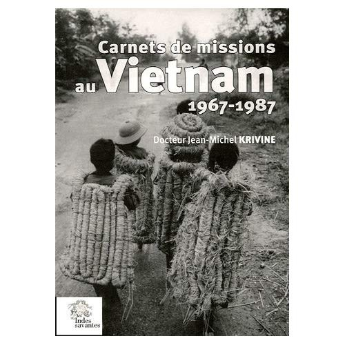 Carnets de missions au Vietnam (1967-1987). Des maquis au "socialisme de marché"