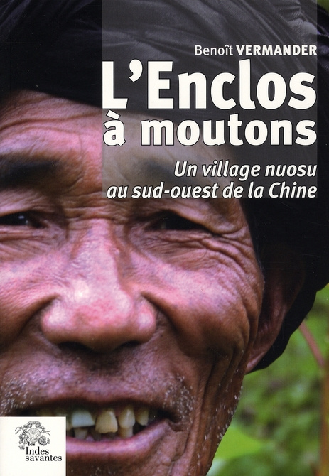 L'Enclos à moutons. Un village nuosu du sud-ouest de la Chine