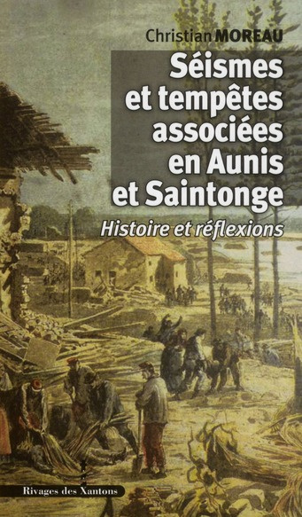 Séismes et tempêtes associées en Aunis et Saintonge. Histoire et réflexions