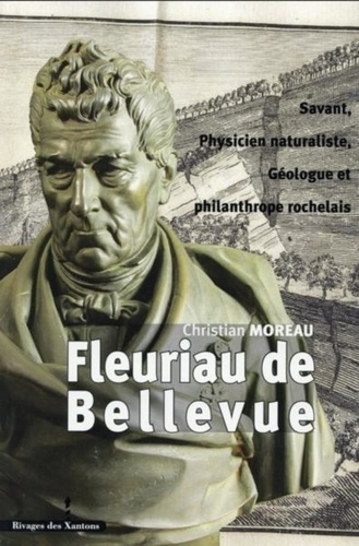 Louis Benjamin Fleuriau de Bellevue. Savant, physicien naturaliste, géologue et philanthrope rochela
