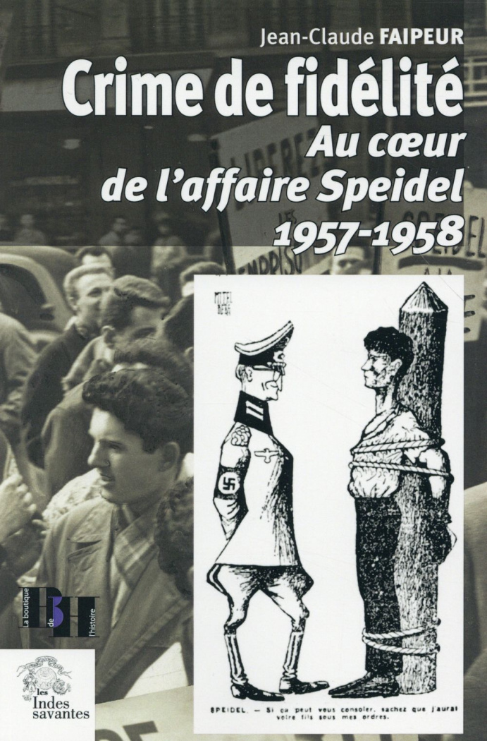 Crime de fidélité. Au coeur de l'affaire Speidel 1957-1958