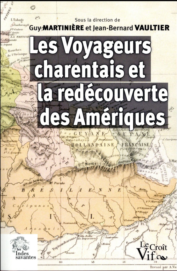 Les voyageurs charentais et la redécouverte des Amériques (XVIIIe-XIXe siècles)