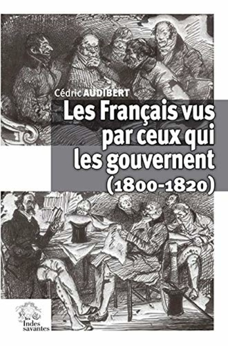 Les Français vus par ceux qui les gouvernent (1800-1820)