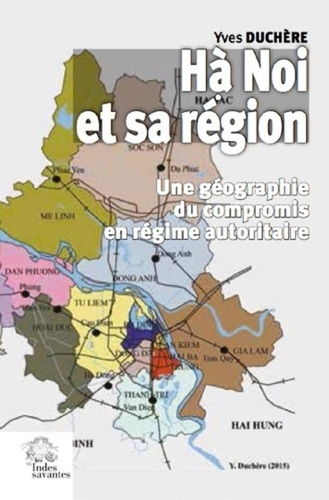 Hà Noi et sa région. Une géographie du compromis en régime autoritaire