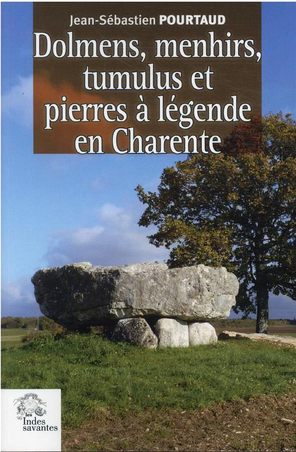 Dolmens, menhirs, tumulus et pierres à légende en Charente