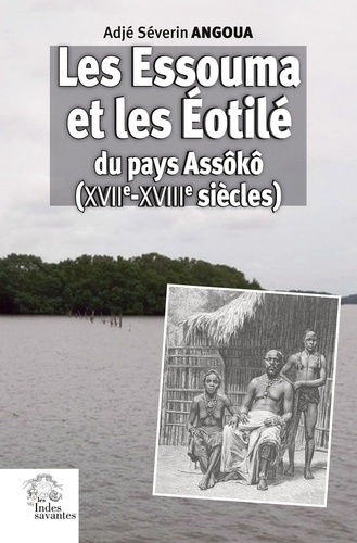 Les Essouma et les Eotilé du pays Assôkô (XVIIe-XVIIIe siècles)