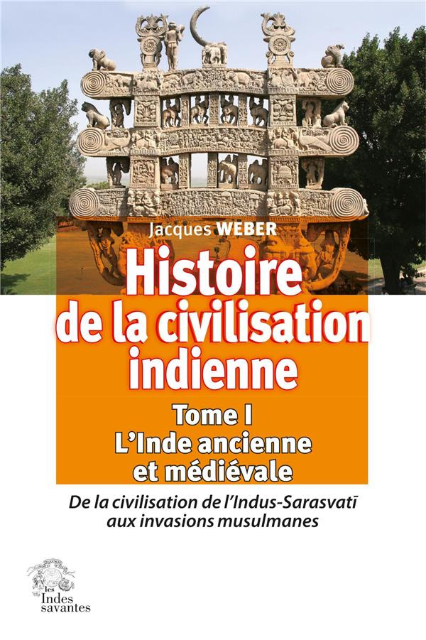 Histoire de la civilisation indienne. Tome 1, L'Inde ancienne et médiévale : De la civilisation de l