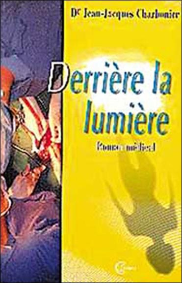 DERRIERE LA LUMIERE